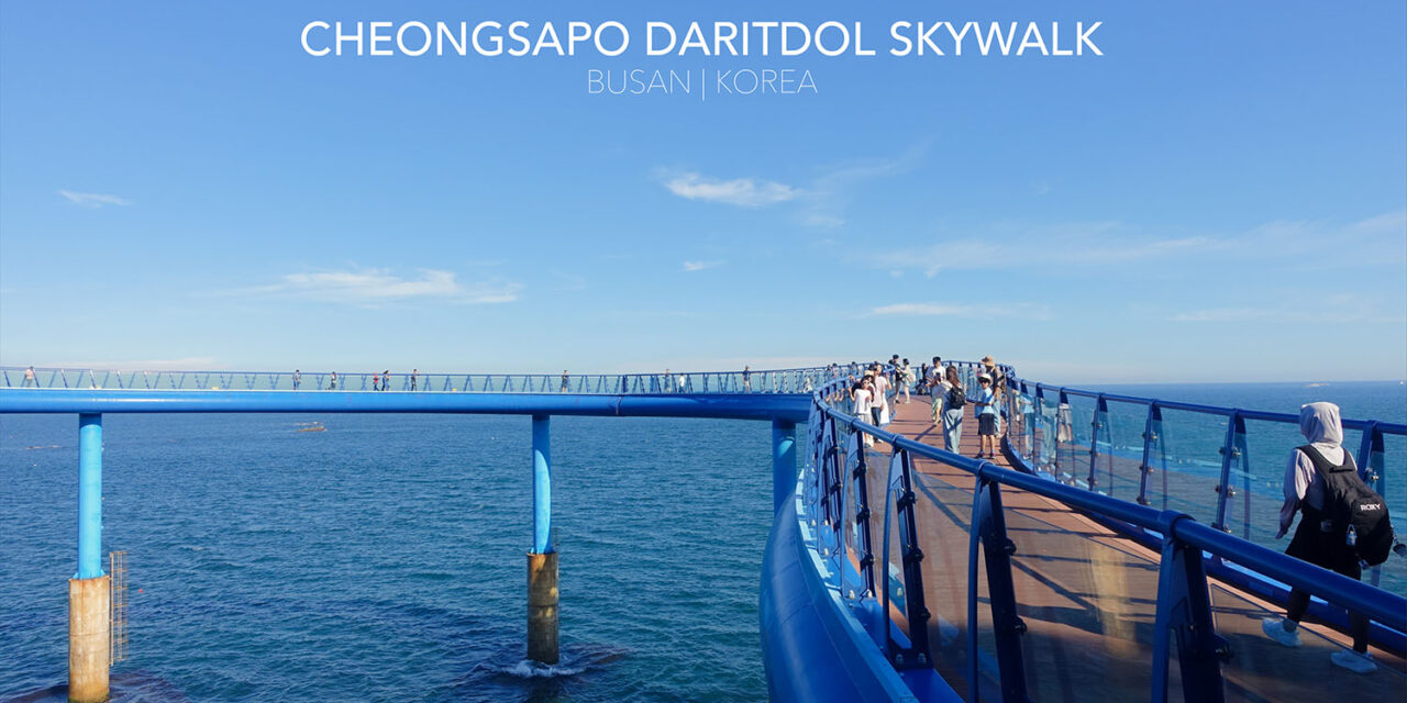 Cheongsapo Daritdol Skywalk สกายวอล์คกระจกใส แห่งปูซาน